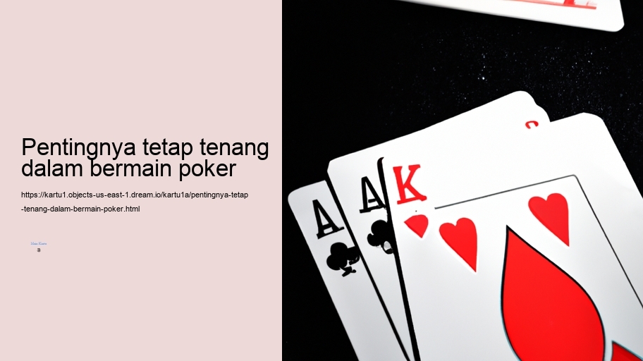 Pentingnya tetap tenang dalam bermain poker
